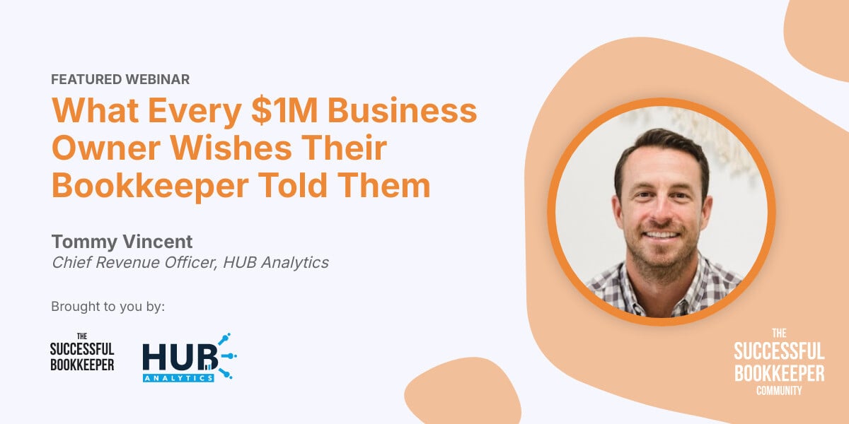 What Every $1M Business Owner Wishes Their Bookkeeper Told Them