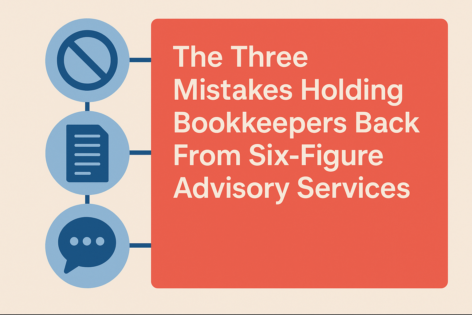 The Three Mistakes Holding Bookkeepers Back From Six-Figure Advisory Services