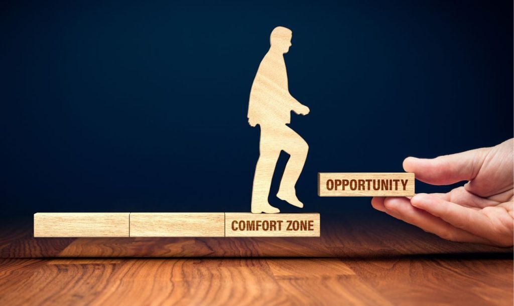 stepping out of comfort zone for opportunities
