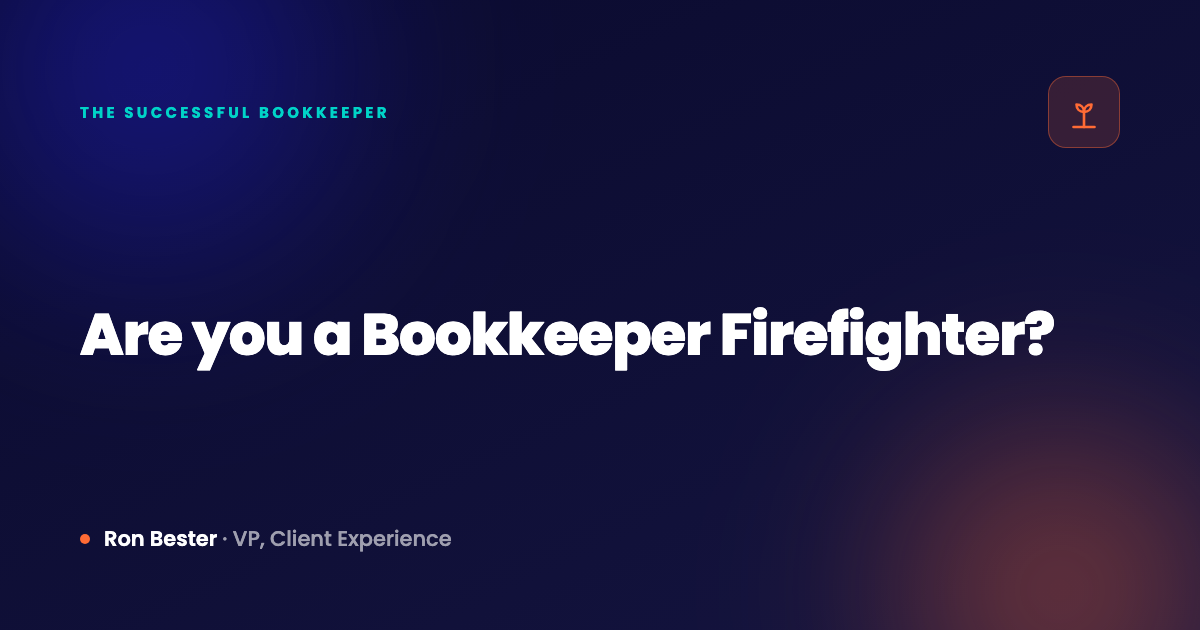 Are you a Bookkeeper Firefighter?