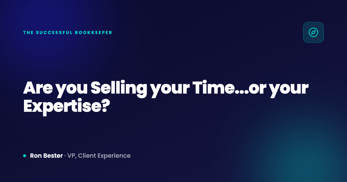 Are you Selling your Time...or your Expertise?
