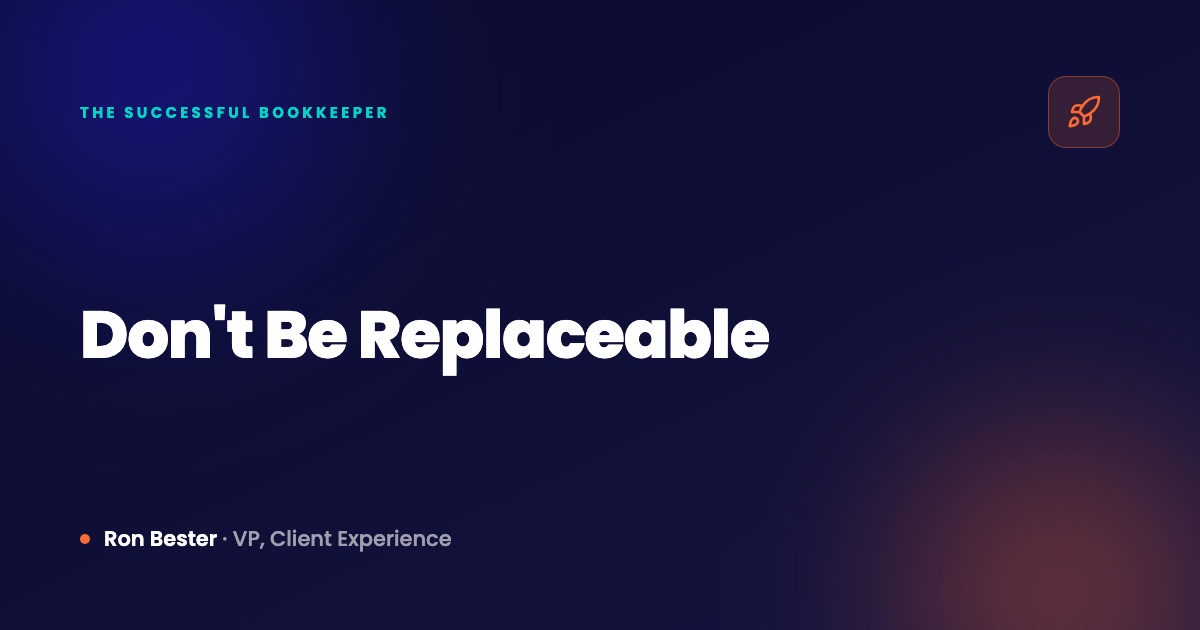 Don't Be Replaceable