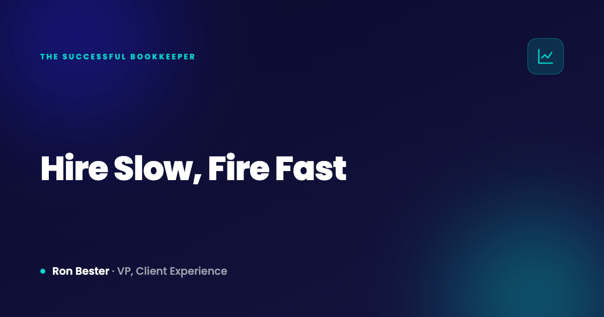 Hire Slow, Fire Fast