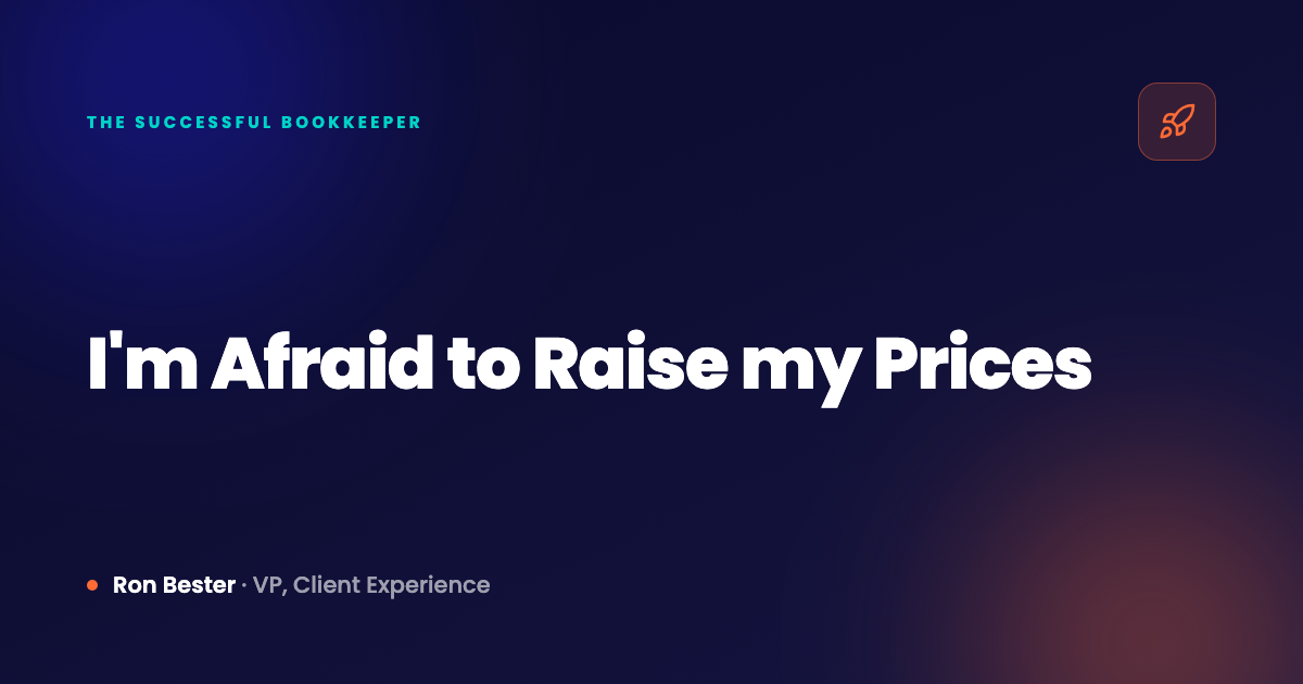 I'm Afraid to Raise my Prices