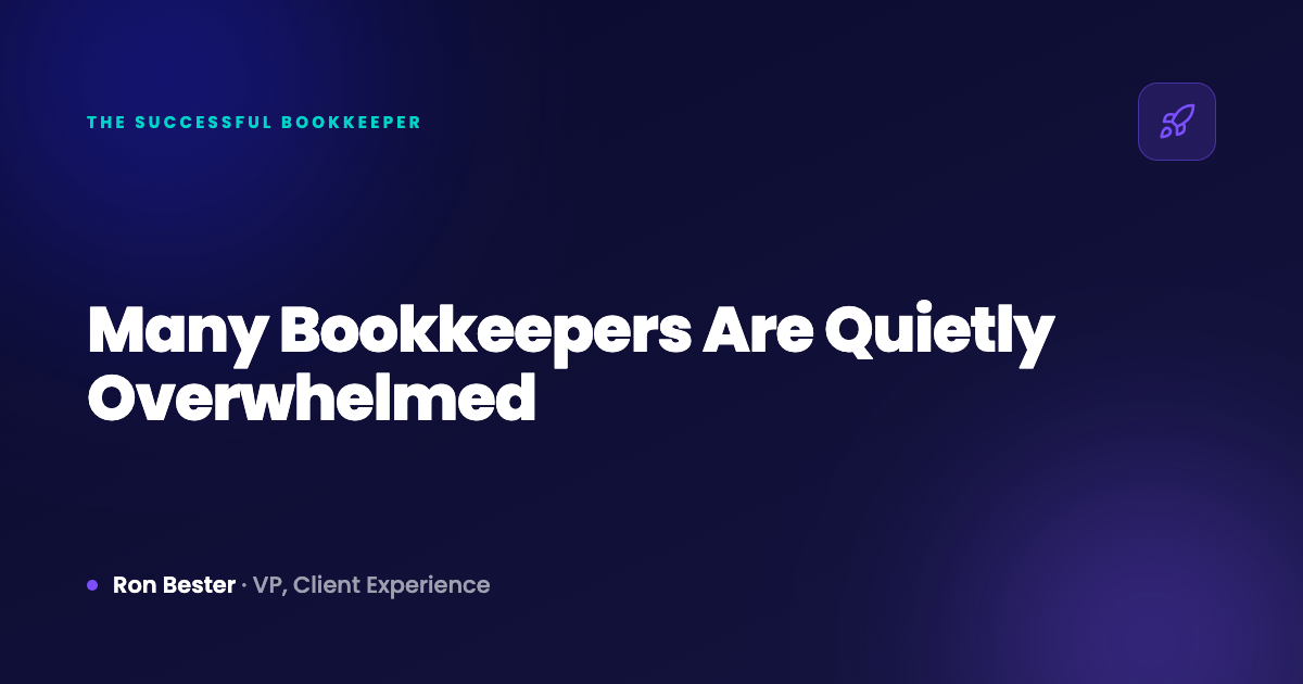 Many Bookkeepers Are Quietly Overwhelmed