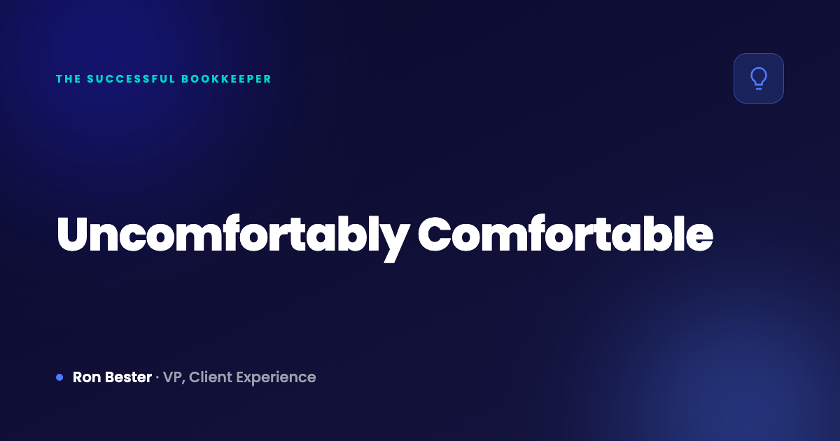 Uncomfortably Comfortable