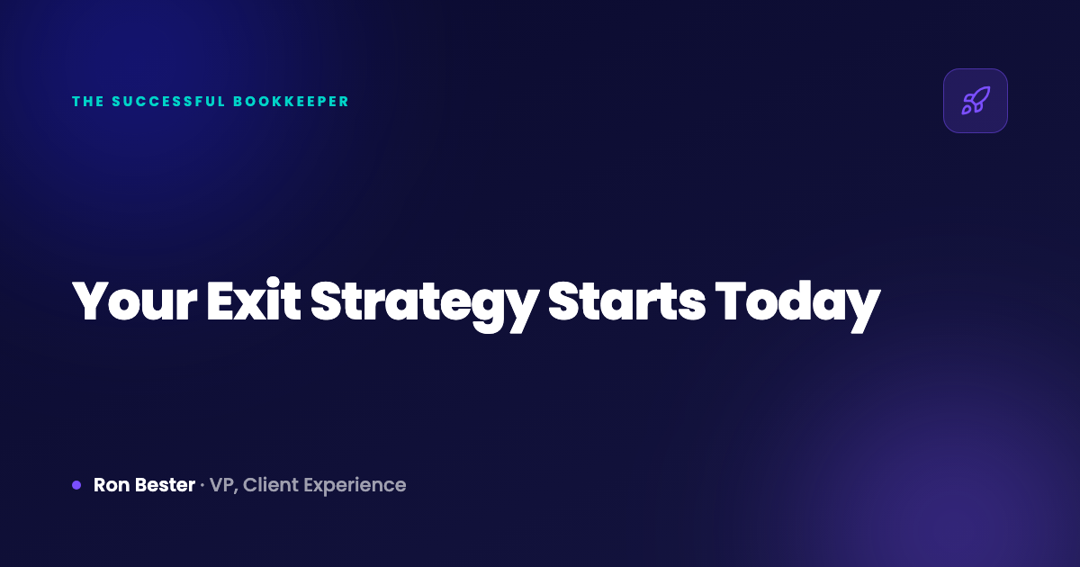 Your Exit Strategy Starts Today